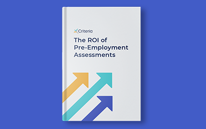 The ROI of Pre-Employment Assessments